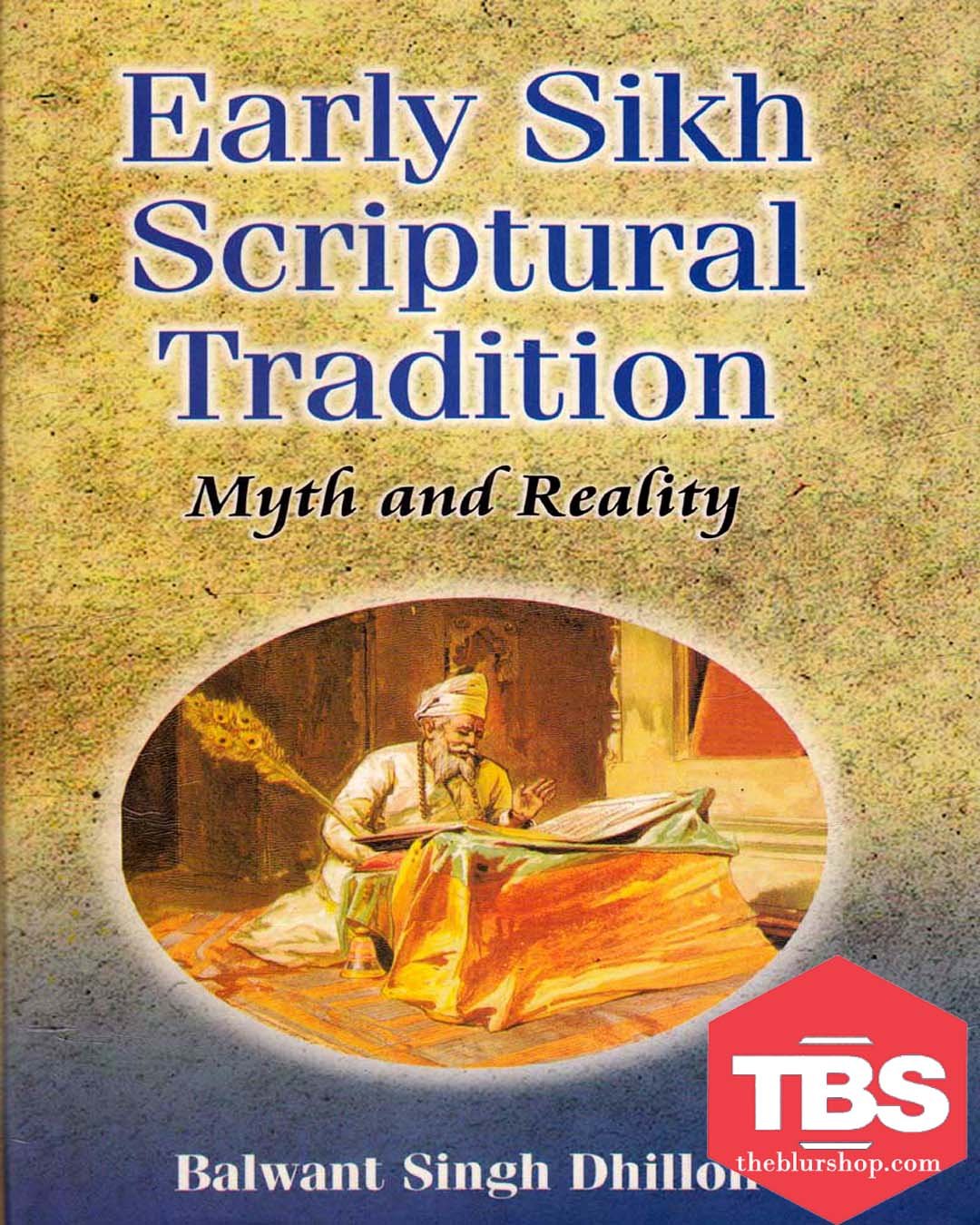 Early Sikh Scriptural Tradition Myth And Reality