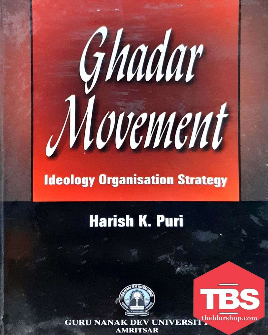 Ghadar Movement: Ideology Organisation Strategy