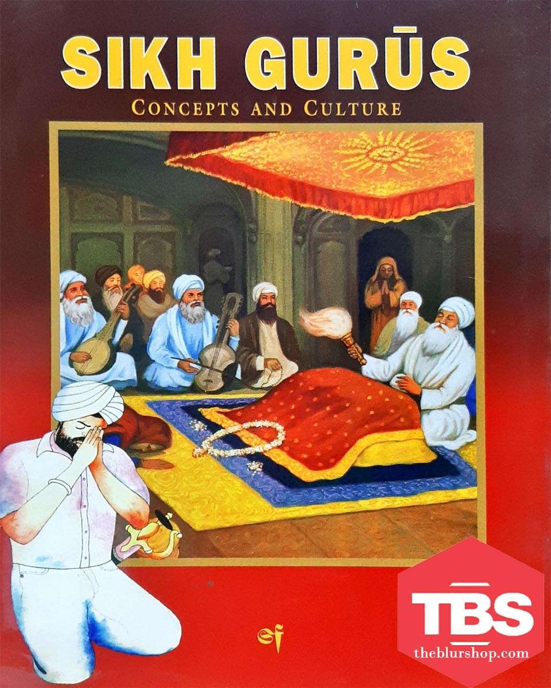 Sikh Gurus: Concept And Culture