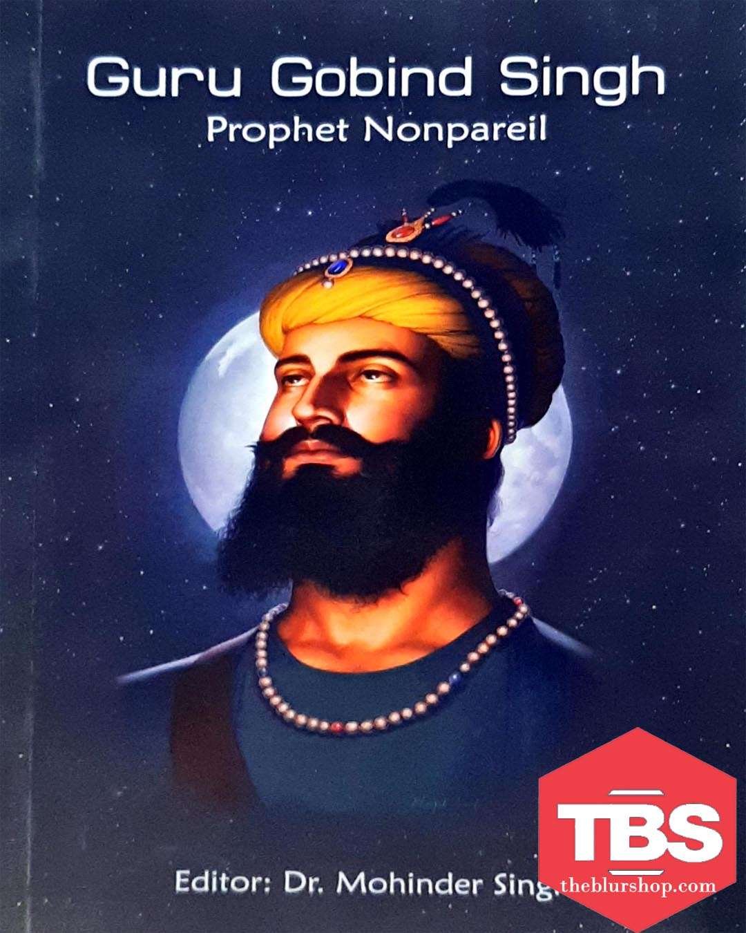 Guru Gobind Singh Prophet Nonparell