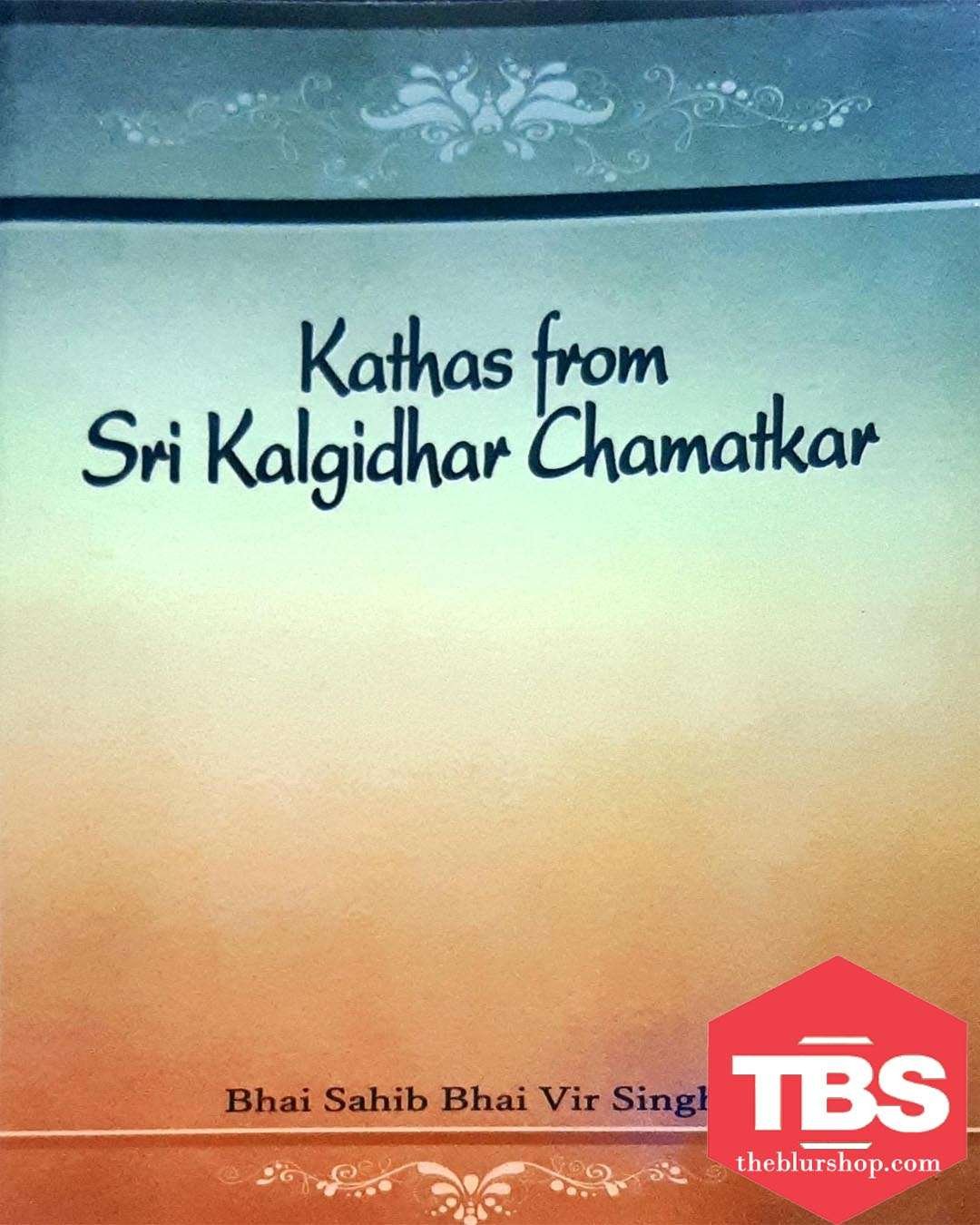 Kathas From Sri Kalgidhar Chamatkar