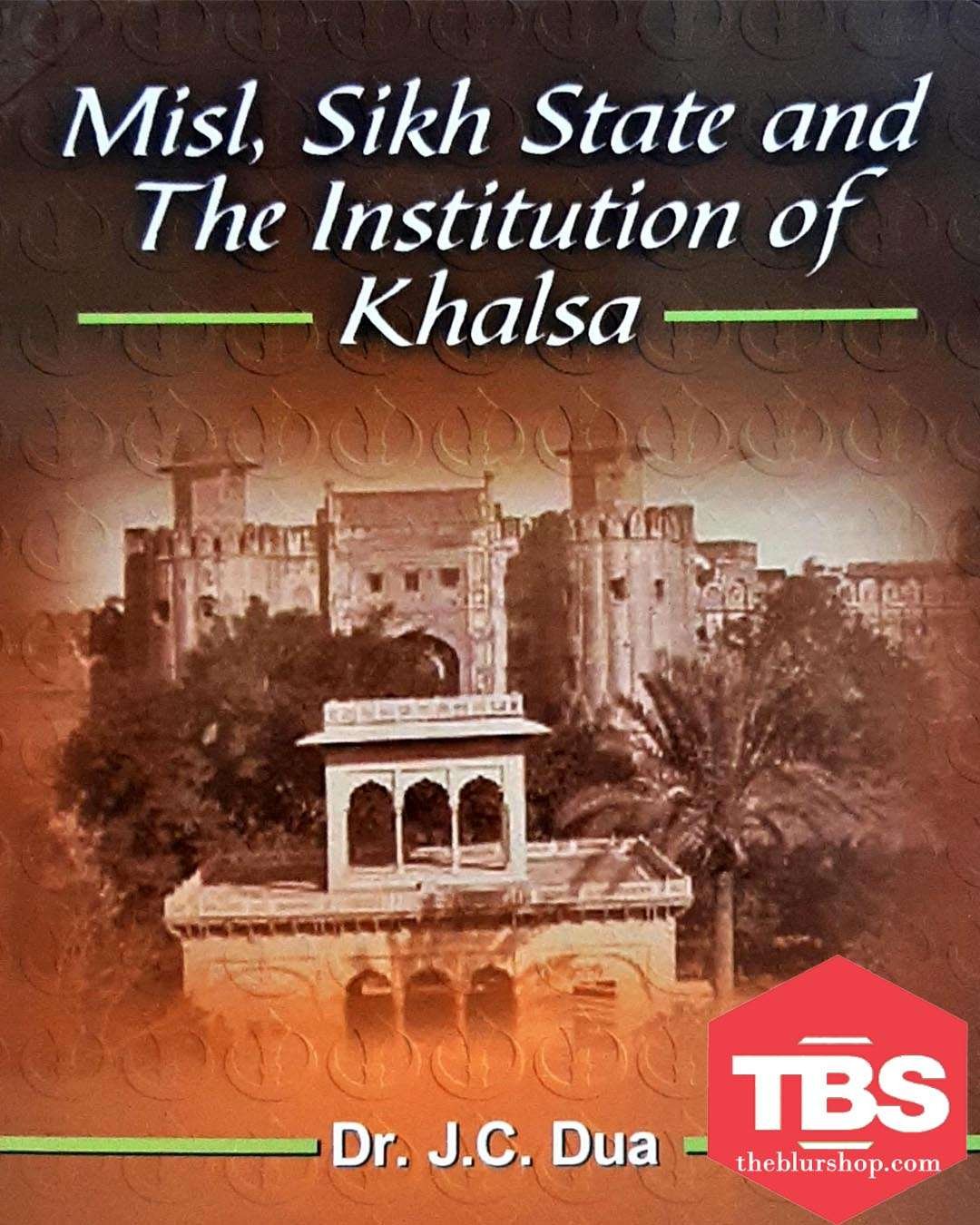 Misl,Sikh State and The Institution of Khalsa
