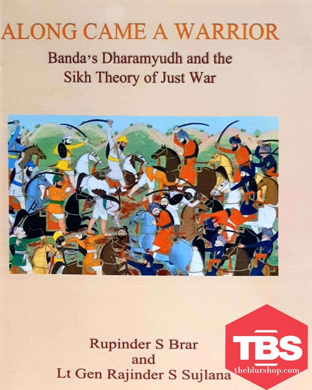 Along Came A Warrior: Banda's Dharamyudh And The Sikh Theory of Just War