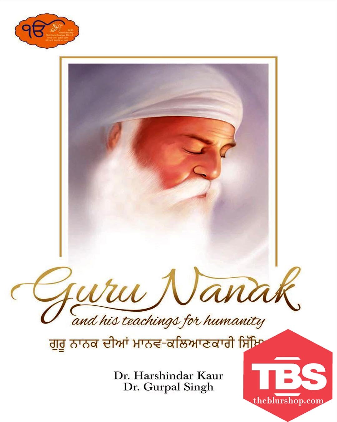 Guru Nanak And His Teachings For Humanity