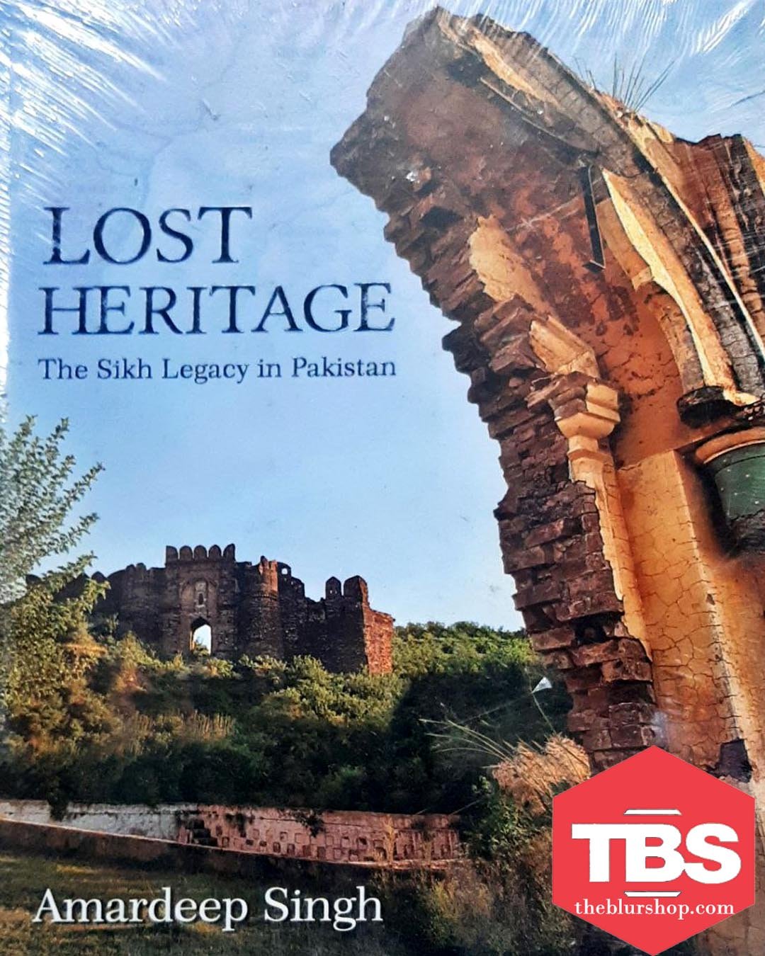 Lost Heritage : The Sikh Legacy in Pakistan