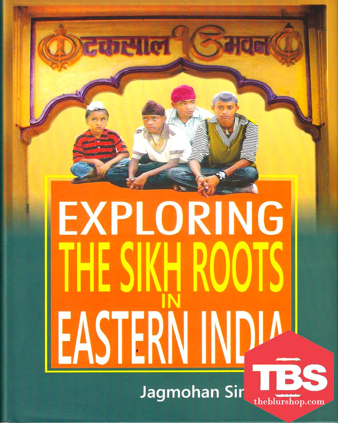 Exploring The Sikh Roots in Eastern India