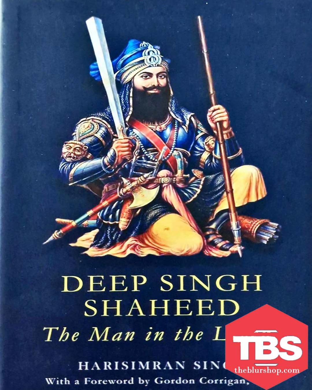 Deep Singh Shaheed: The Man In The Legend