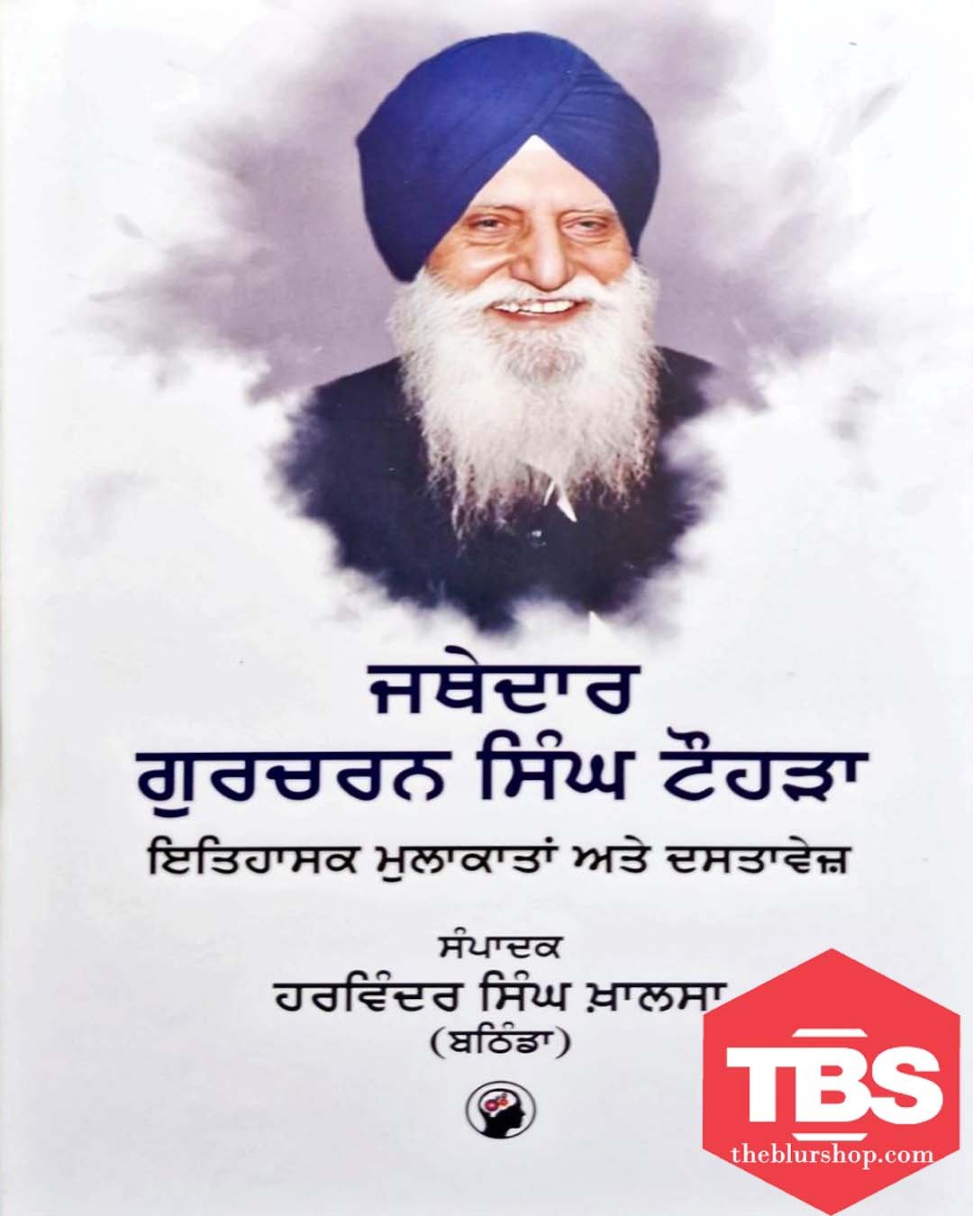 Jathedar Gurcharan Singh Tohra Itihaasik Mulaakaataan Te Dastaavej